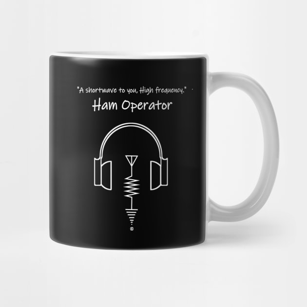 A Shortwave to you, High Frequency Ham Operator by The Witness